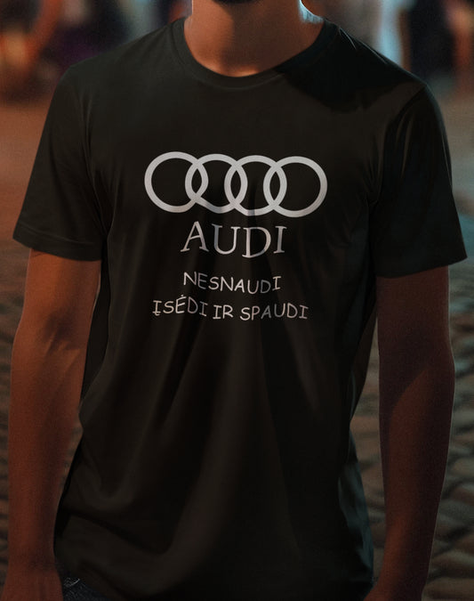 Marškinėliai "Audi įsėdi ir spaudi"