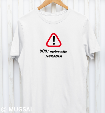 Marškinėliai "404 motyvacijos nerasta"