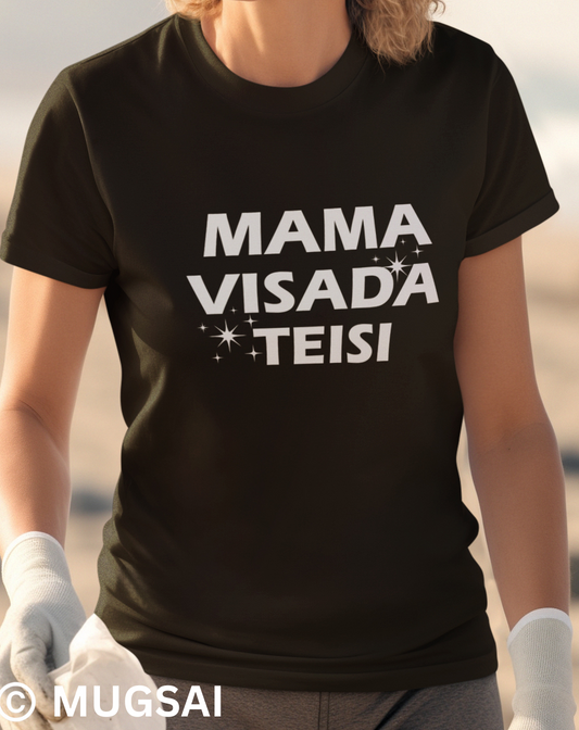 Marškinėliai " Mama visada teisi"